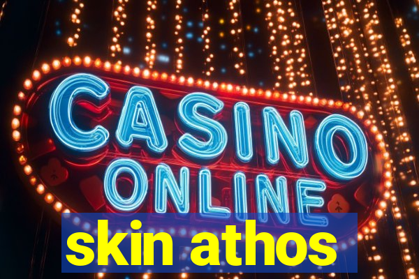 skin athos